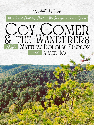 Annual Birthday Show with Coy Comer & The Wanderers, Matthew Douglas Simpson & Aimee Jo at The Southgate House Revival – Revival Room – Newport, KY