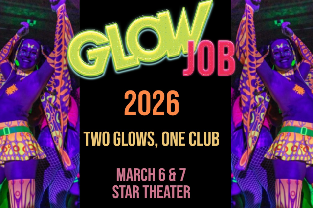 GLOW JOB 2026: TWO GLOWS, ONE CLUB (Night Two) at Star Theater – Portland, OR