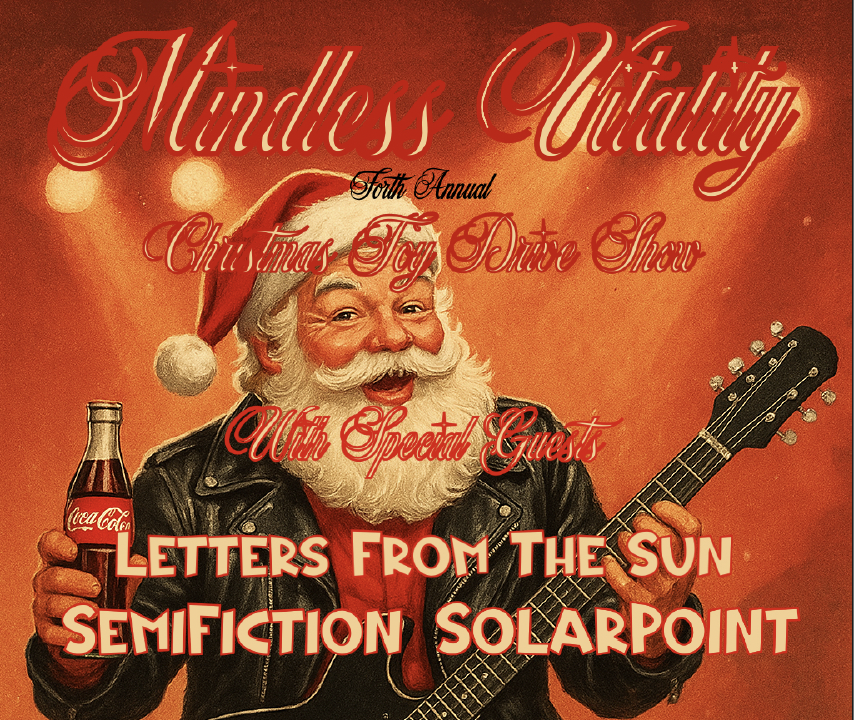 Featured Image - Mindless Vitality – 4th Annual Christmas Toy Drive Show w/ Letters From The Sun, SemiFiction & Solar Point - 14