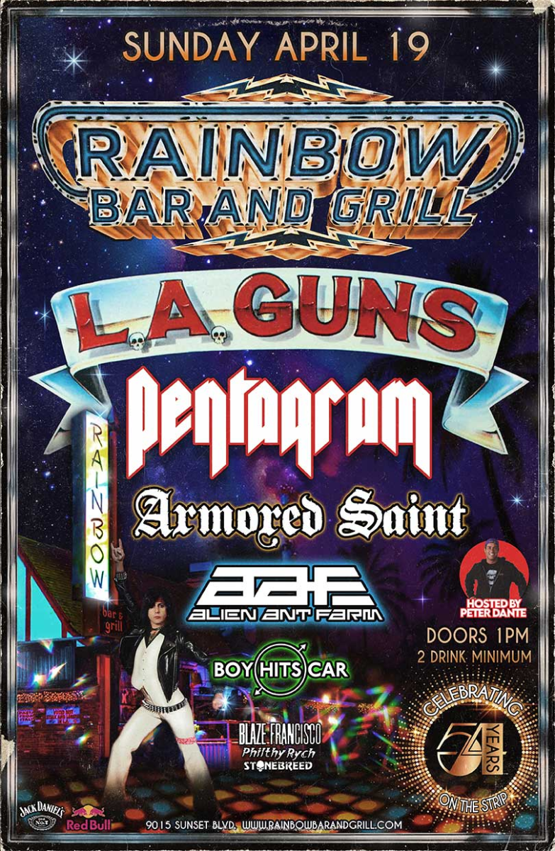 Rainbow Bar & Grill 54th Anniversary Party, L.A. Guns, Pentagram , Armored Saint, Alien Ant Farm, Boy Hits Car, Blaze Francisco, Philthy Rych