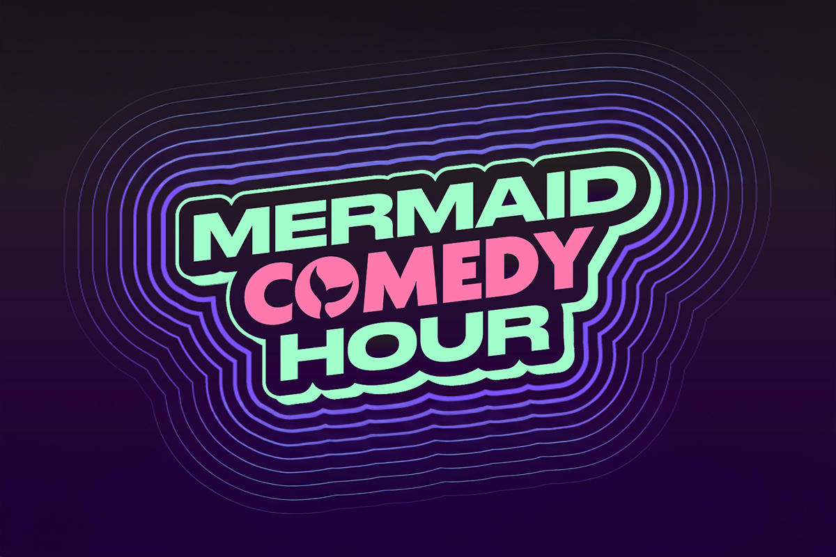 Mermaid Comedy Hour ft. Valerie Tosi, Kari Assad, Sophie Buddle, DeAnne Smith, Chik Agwuna, Yang, Jeanne Whitney, Holly Anabel Brown!
