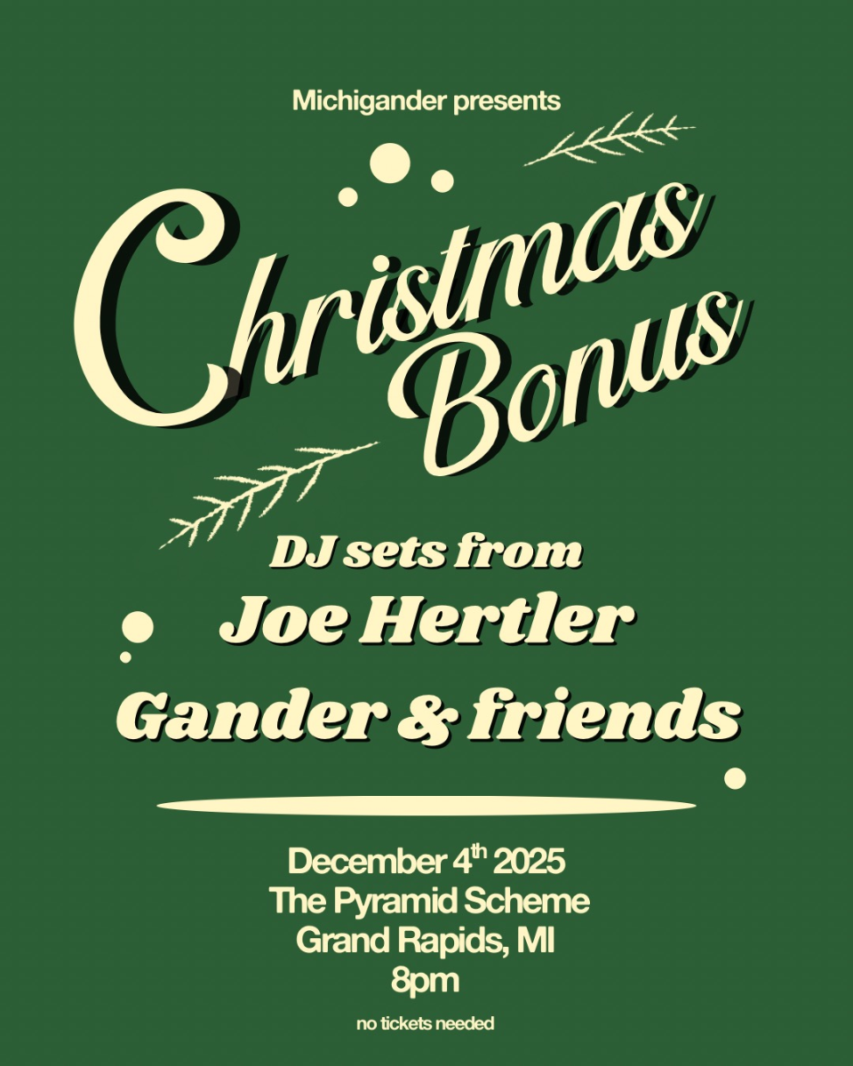 Michigander presents Christmas Bonus ft. DJ sets from Joe Hertler + Gander & friends