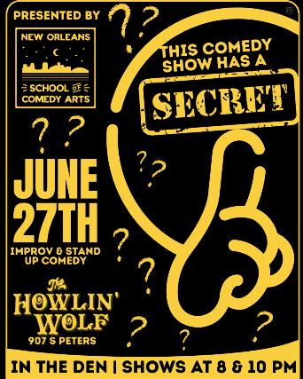 This Comedy Show Has A Secret at The Den at Howlin’ Wolf – New Orleans, LA