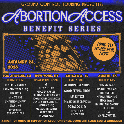 Ground Control Touring Presents: 4th Annual Abortion Access Benefit Series A Night of Music in Support of Abortion Funds, Community, and Bodily Autonomy