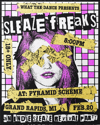 Sleaze Freaks: An Indie Sleaze Dance Party at The Pyramid Scheme – Grand Rapids, MI