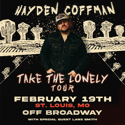 Hayden Coffman: Take The Lonely Tour at Off Broadway – Saint Louis, MO