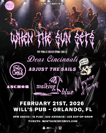 When The Sun Sets, Dear Cincinnati, Falls Chase, Upon Your Dead Body, Adjust The Sails, Walking Blue, Monaco Honey, and Anchor at Will’s Pub – Orlando, FL