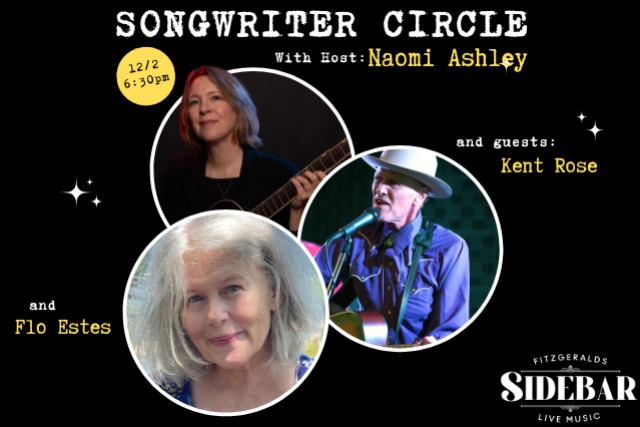 Songwriter Circle IN THE SIDEBAR w/ host Naomi Ashley and guests Kent Rose and Flo Estes