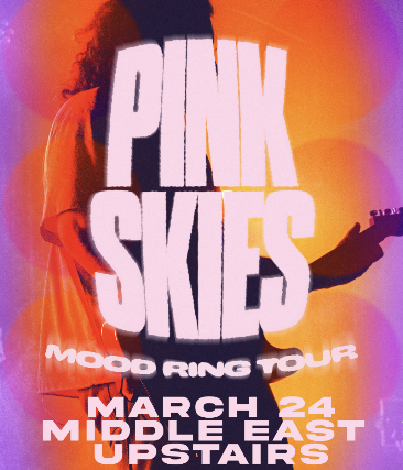 Pink Skies at Middle East – Upstairs – Cambridge, MA