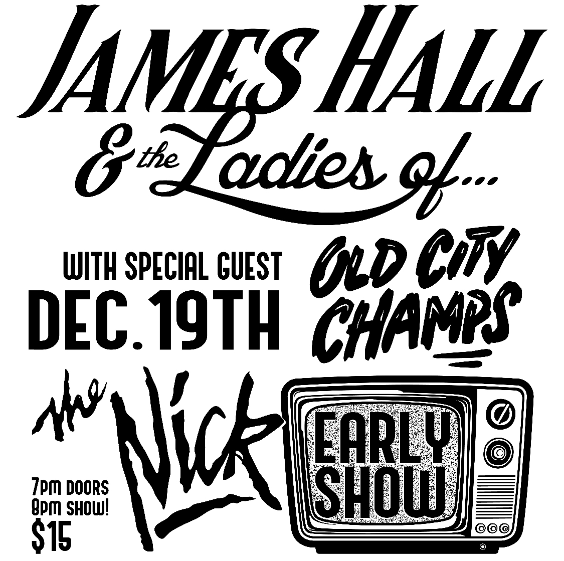 Early Show at The Nick! James Hall & The Ladies of w/ Special Guests Old City Champs