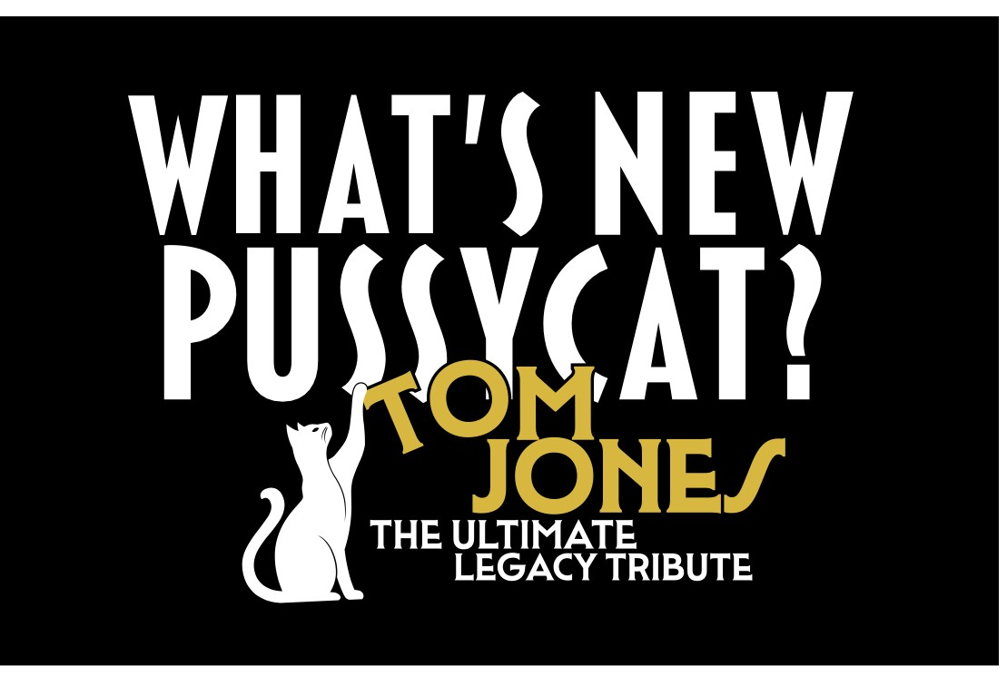 WHAT'S NEW PUSSYCAT - #1 TOM JONES TRIBUTE IN THE WORLD!