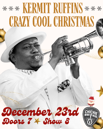 Kermit Ruffins Presents: A Crazy Cool Christmas at Chickie Wah Wah – New Orleans, LA