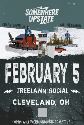 Will Overman & Grady Spencer: Somewhere Upstate at Treelawn Social Club – Cleveland, OH