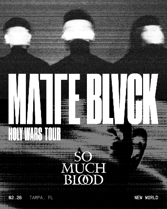 Matte Blvck, So Much Blood, and More in Tampa at New World Music Hall – Tampa, FL