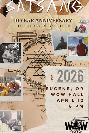 Satsang at WOW Hall – Eugene, OR