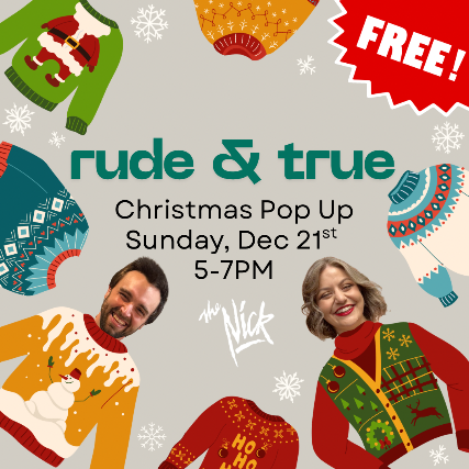 Rude & True Returns to The Nick Sunday, 12/21! Free Show 5pm-7pm