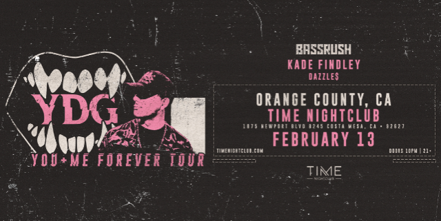 YDG at Time Nightclub – Costa Mesa, CA