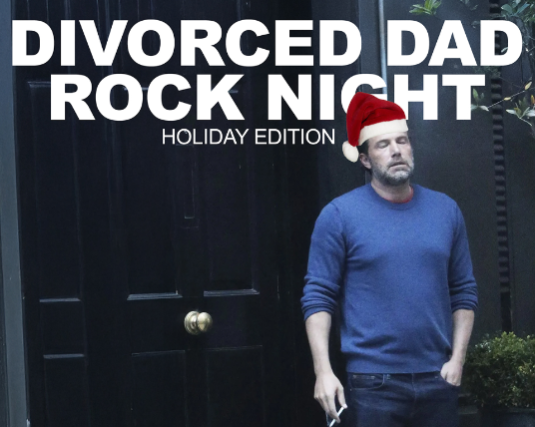 Image of DIVORCED DAD ROCK NIGHT Holiday Edition Image of DIVORCED DAD ROCK NIGHT Holiday Edition