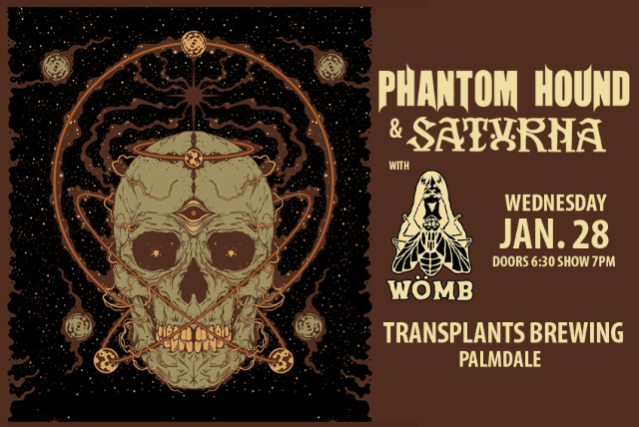 FREE SHOW: PHANTOM HOUND / SATURNA / WOMB at Transplants Brewing Company – Palmdale, CA
