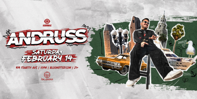 Andruss at Bloom – San Diego, CA