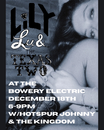 Lily Lu & The Texas Two • Hotspur Johnny • The Kingdom at The Bowery Electric – New York, NY