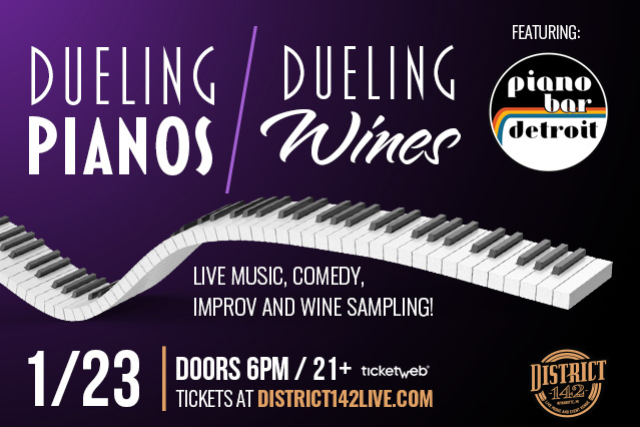 Dueling Pianos / Dueling Wines at District 142 – Wyandotte, MI