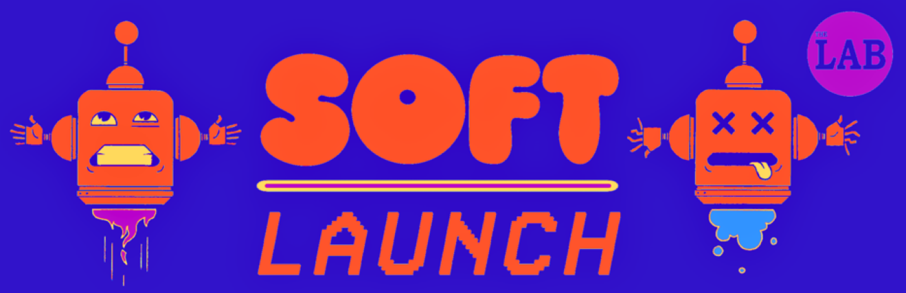 Soft Launch!