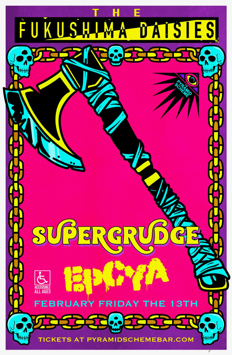 The Fukushima Daisies + Supergrudge + Epcya
