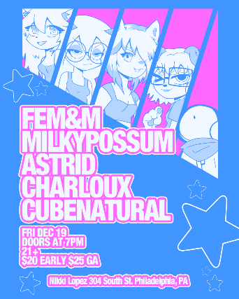 FEM&M, Milkypossum, Astrid, Charloux, Cube Natural at Nikki Lopez Philly – Philadelphia, PA