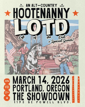 An Alt-Country Hootenanny with Left Of The Dial and Special Guests! at Showdown Saloon – Portland, OR