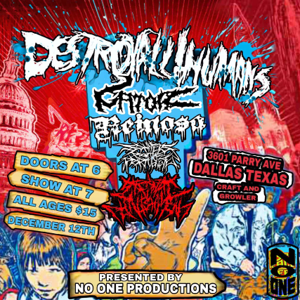 No One Productions Presents: Destroy All! Humans, Reinosa, Gator & More!