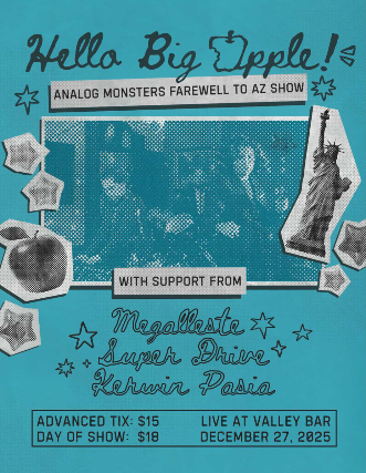 ANALOG MONSTERS' FAREWELL TO PHOENIX SHOW WITH MEGALLESTE / SUPER DRIVE / KERWIN PASIA