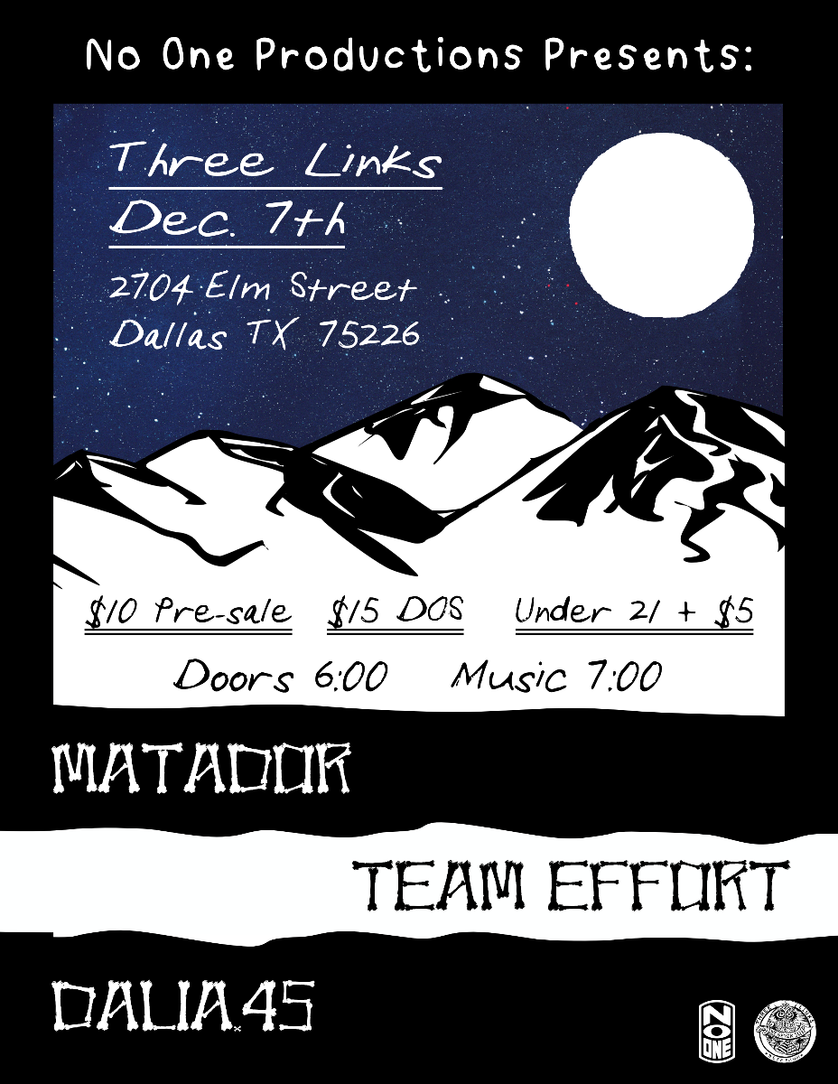 No One Productions Presents: Matador, Team Effort, Dalia.45
