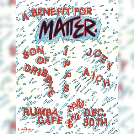 Musicians for Matter V.2— feat. Joey Aich * Son of Dribble * IPPS concert
