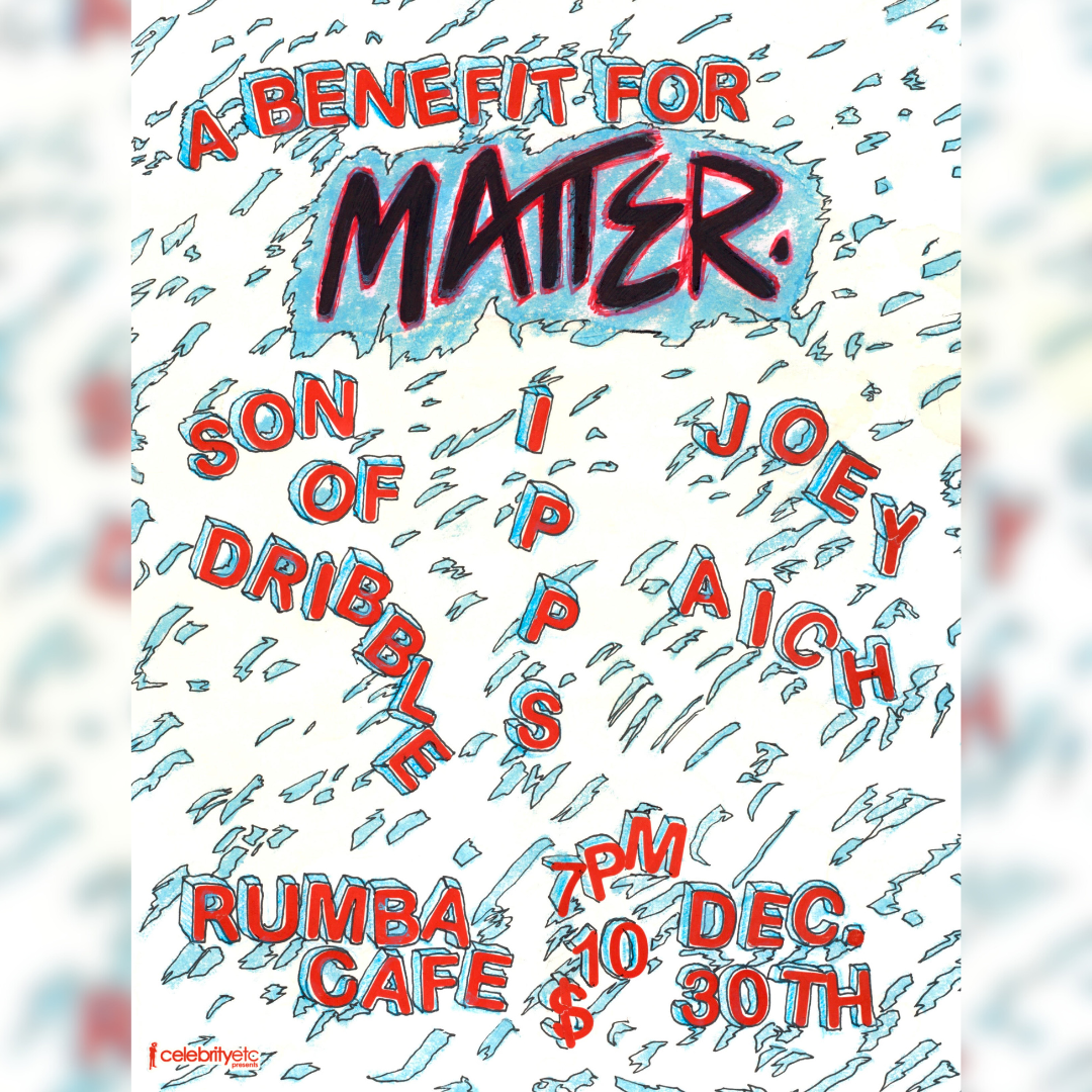 Musicians for Matter V.2— feat. Joey Aich * Son of Dribble * IPPS
