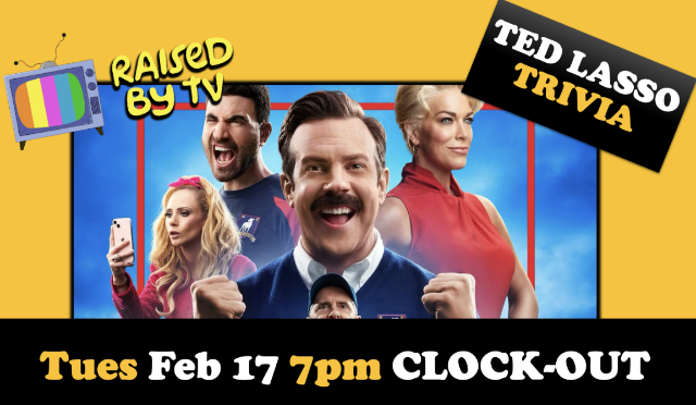 Raised By TV Events Presents: Ted Lasso Trivia Night at Clock-Out Lounge – Seattle, WA