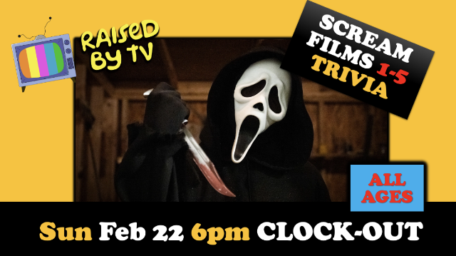 Raised By TV Events Presents: all ages Scream Films Trivia Night at Clock-Out Lounge – Seattle, WA