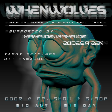 Whenwolves | MamajoeVramajoe | Bodega Ben at Berlin – New York, NY