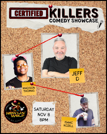 Certified Killlers Comedy Showcase at The Den at Howlin’ Wolf – New Orleans, LA