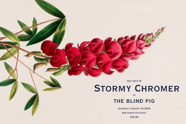 Stormy Chromer at Blind Pig – Ann Arbor, MI