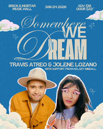image of Somewhere We Dream: Travis Atreo & Jolene Lozano