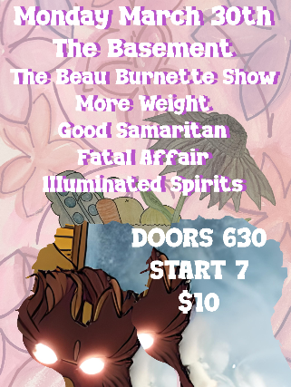 The Beau Burnette Show - More Weight, Good Samaritan, Fatal Affair and Illuminated Spirits