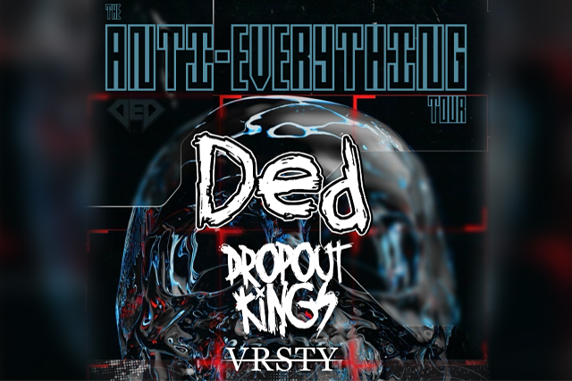 Ded - The Anti-Everything Tour