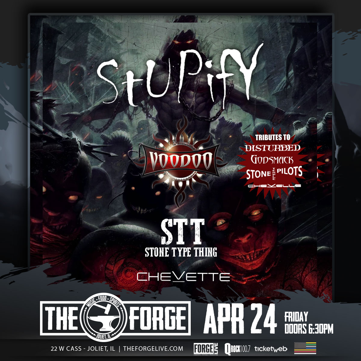 Stupify(Disturbed Tribute), VOODOO (Godsmack tribute), Stone Type Thing (STP Tribute), Chevette (Chevelle Tribute)