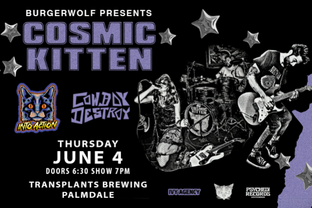 FREE SHOW: COSMIC KITTEN / INTO ACTION / COWBOY DESTROY
