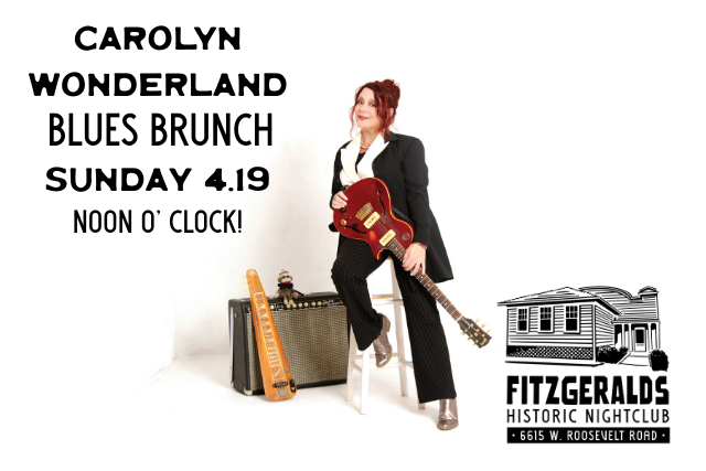 CAROLYN WONDERLAND does BLUES BRUNCH @ FITZGERALDS!