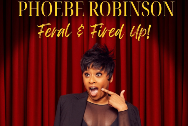 Presales to phoebe robinson: feral &amp; fired up!: members use these when buying pre-sale tickets