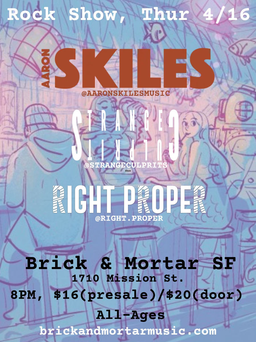 Aaron Skiles Band + Strange Culprits + Right Proper