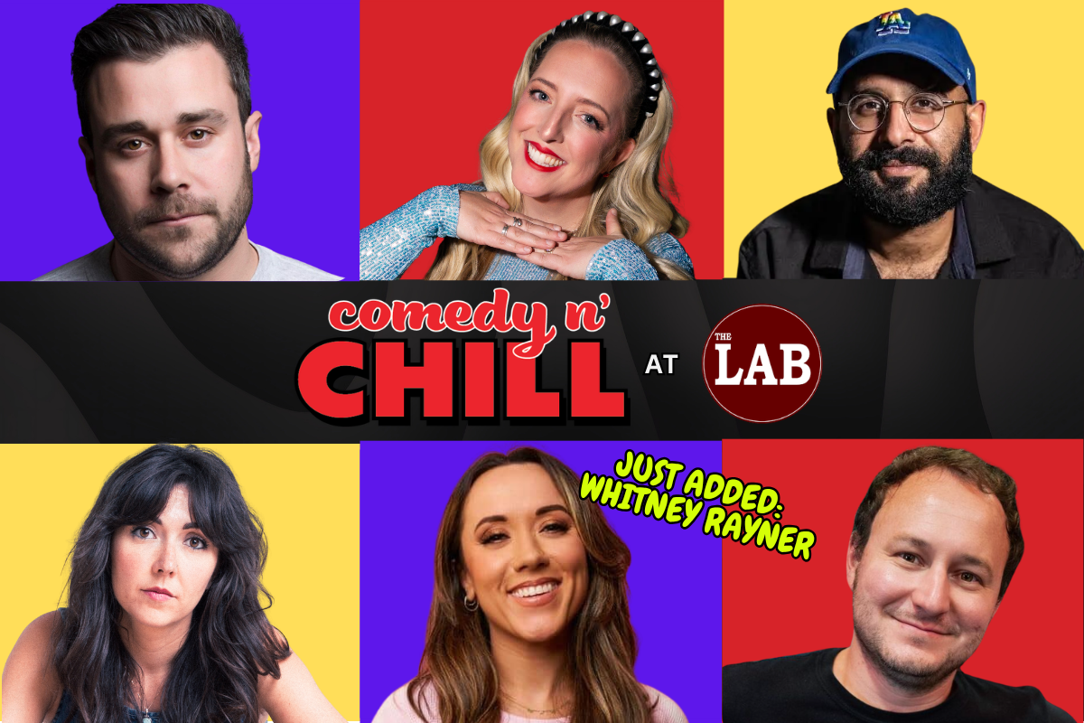 Comedy N Chill ft. Steve Furey, Omid Singh, Ontonio Kareem, Rene Lancaster, Maria Bruggere, Nikki Bon, Whitney Rayner, and more TBA!