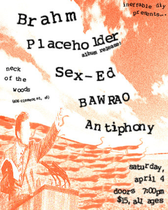 Brahm/ Placeholder/ Sex ed BAWRAO/ Antiphony at Neck of the Woods